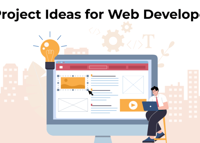 5 Project Ideas for Web Developers